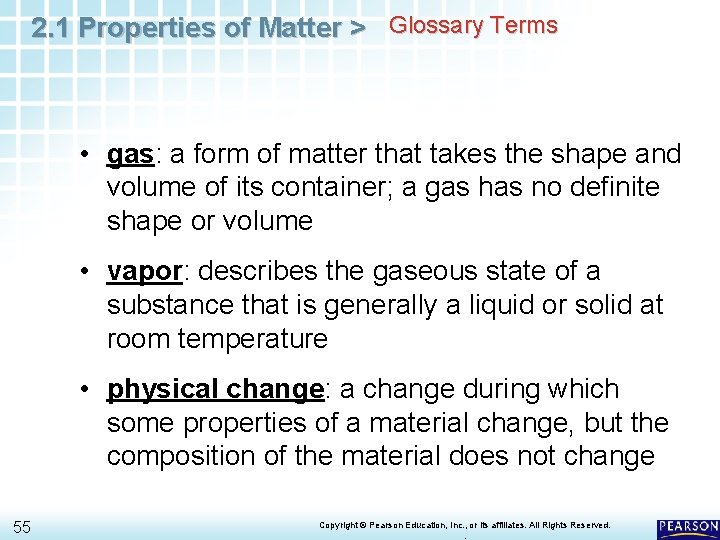 2. 1 Properties of Matter > Glossary Terms • gas: a form of matter