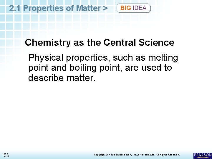 2. 1 Properties of Matter > BIG IDEA Chemistry as the Central Science Physical