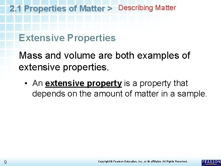 2. 1 Properties of Matter > Describing Matter Extensive Properties Mass and volume are