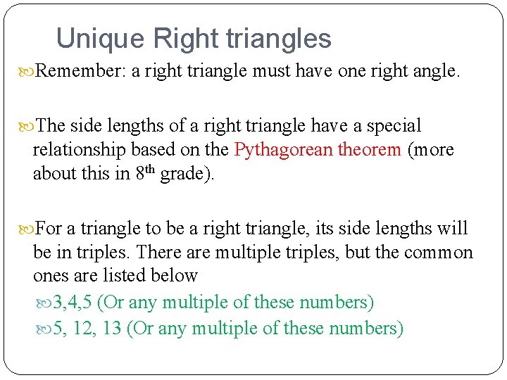 Unique Right triangles Remember: a right triangle must have one right angle. The side