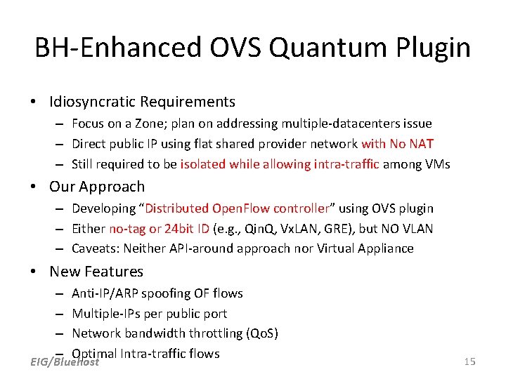 BH-Enhanced OVS Quantum Plugin • Idiosyncratic Requirements – Focus on a Zone; plan on BH-Enhanced OVS Quantum Plugin • Idiosyncratic Requirements – Focus on a Zone; plan on