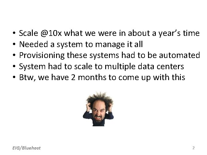 • • • Scale @10 x what we were in about a year’s • • • Scale @10 x what we were in about a year’s