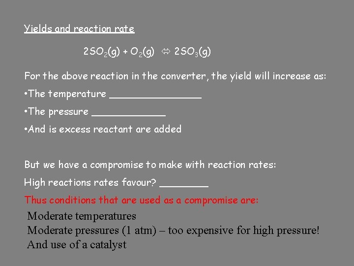Yields and reaction rate 2 SO 2(g) + O 2(g) 2 SO 3(g) For