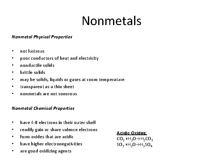 Nonmetals Nonmetal Physical Properties • • not lustrous poor conductors of heat and electricity