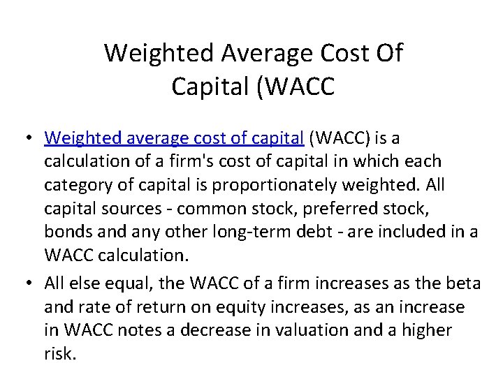 Weighted Average Cost Of Capital (WACC • Weighted average cost of capital (WACC) is