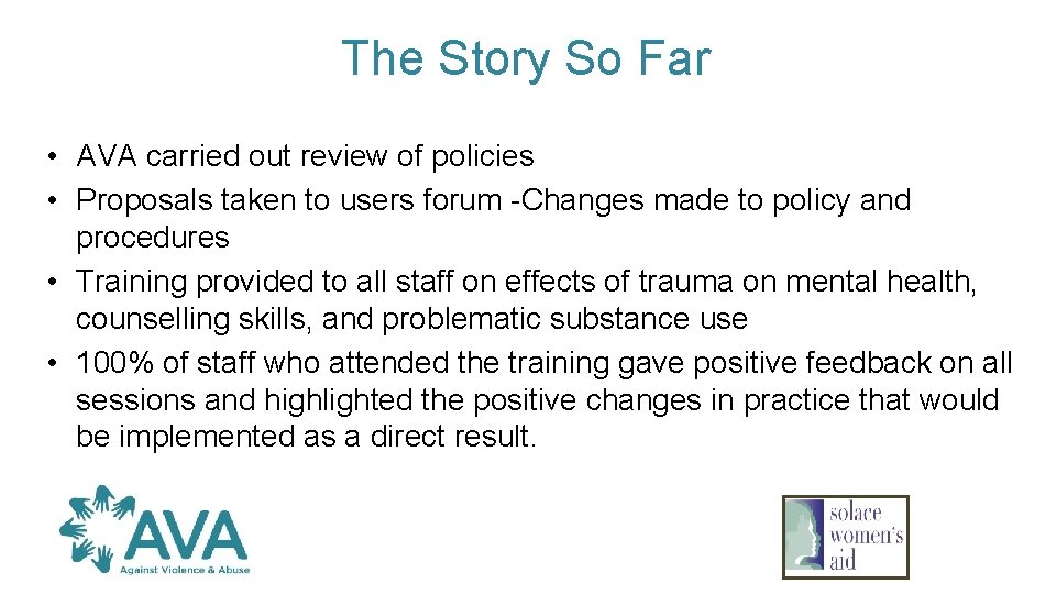 The Story So Far • AVA carried out review of policies • Proposals taken
