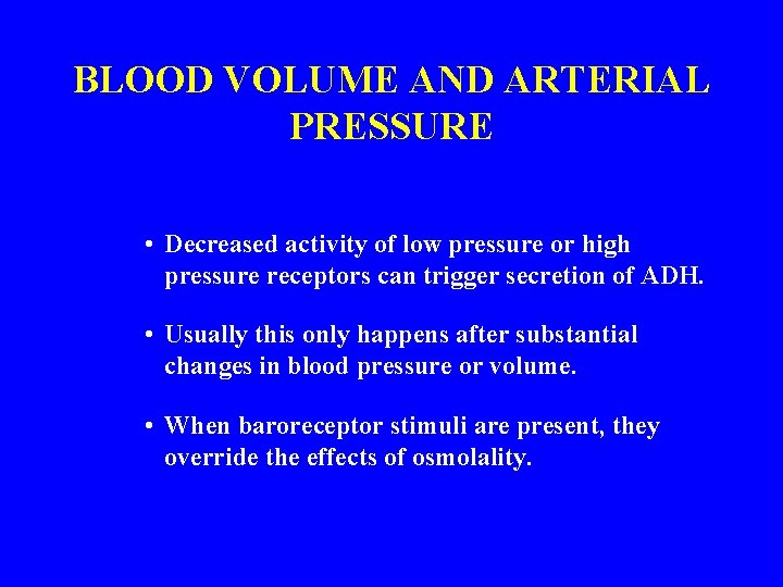 BLOOD VOLUME AND ARTERIAL PRESSURE • Decreased activity of low pressure or high pressure