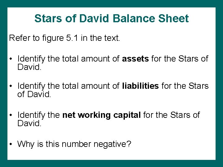 Stars of David Balance Sheet Refer to figure 5. 1 in the text. •