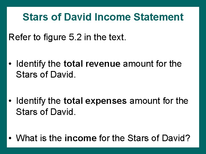 Stars of David Income Statement Refer to figure 5. 2 in the text. •