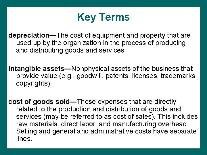 Key Terms depreciation—The cost of equipment and property that are used up by the