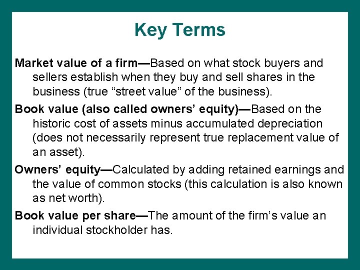 Key Terms Market value of a firm—Based on what stock buyers and sellers establish