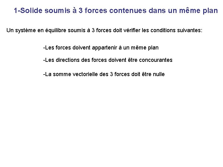 1 -Solide soumis à 3 forces contenues dans un même plan Un système en
