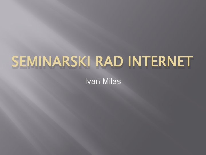 SEMINARSKI RAD INTERNET Ivan Milas 