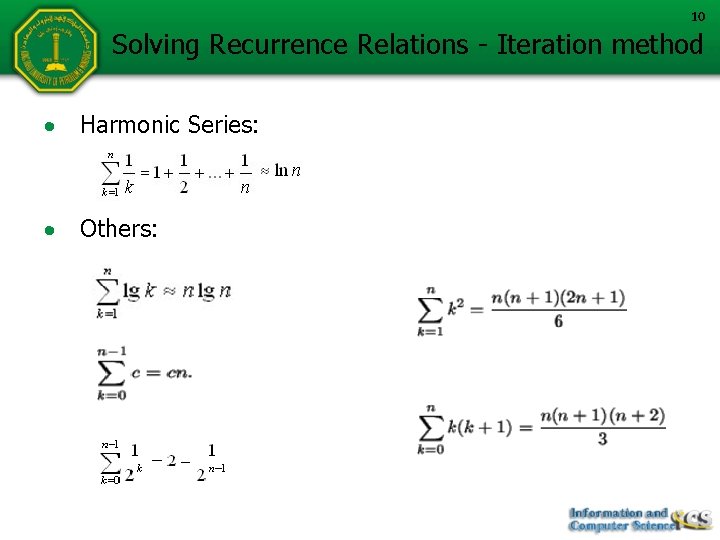 10 Solving Recurrence Relations - Iteration method Harmonic Series: Others: 