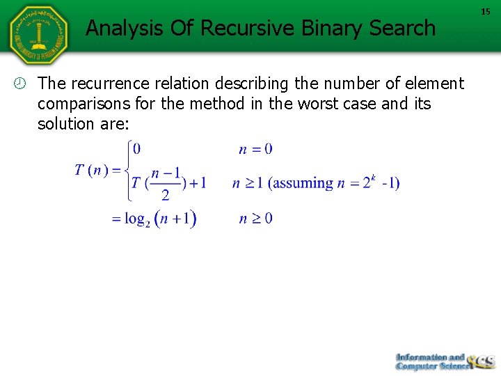Analysis Of Recursive Binary Search The recurrence relation describing the number of element comparisons
