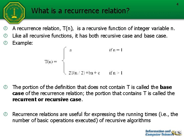 What is a recurrence relation? 4 A recurrence relation, T(n), is a recursive function