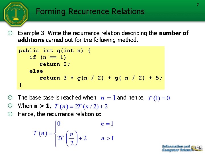 Forming Recurrence Relations Example 3: Write the recurrence relation describing the number of additions