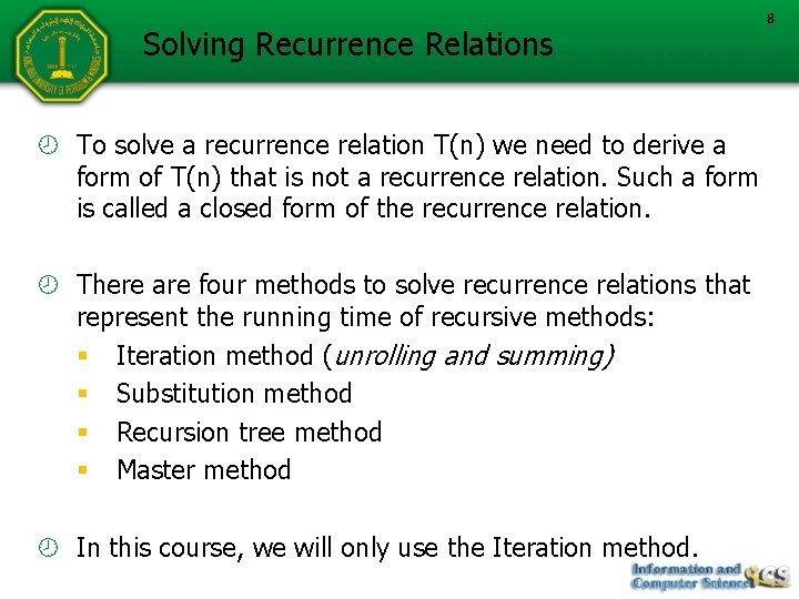 Solving Recurrence Relations 8 To solve a recurrence relation T(n) we need to derive