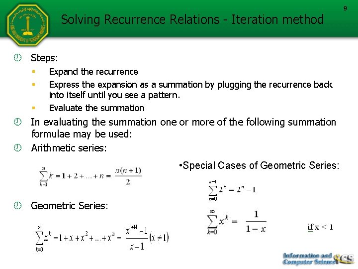 Solving Recurrence Relations - Iteration method Steps: § § § Expand the recurrence Express