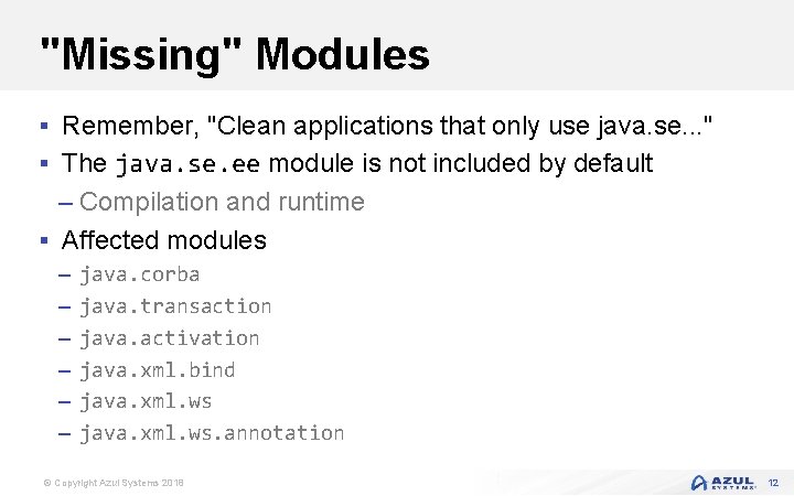 "Missing" Modules § Remember, "Clean applications that only use java. se. . . "