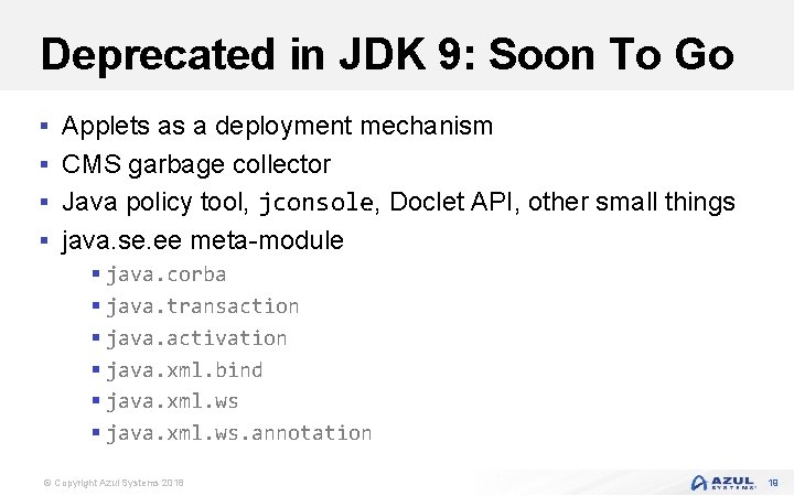 Deprecated in JDK 9: Soon To Go § Applets as a deployment mechanism §
