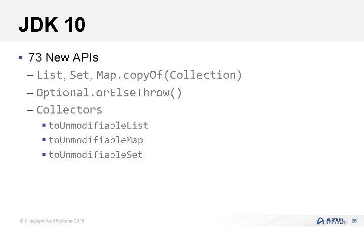 JDK 10 § 73 New APIs – List, Set, Map. copy. Of(Collection) – Optional.