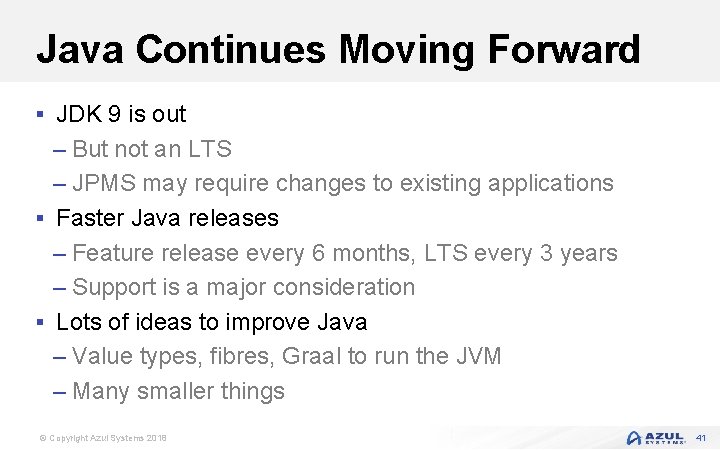 Java Continues Moving Forward § JDK 9 is out – But not an LTS