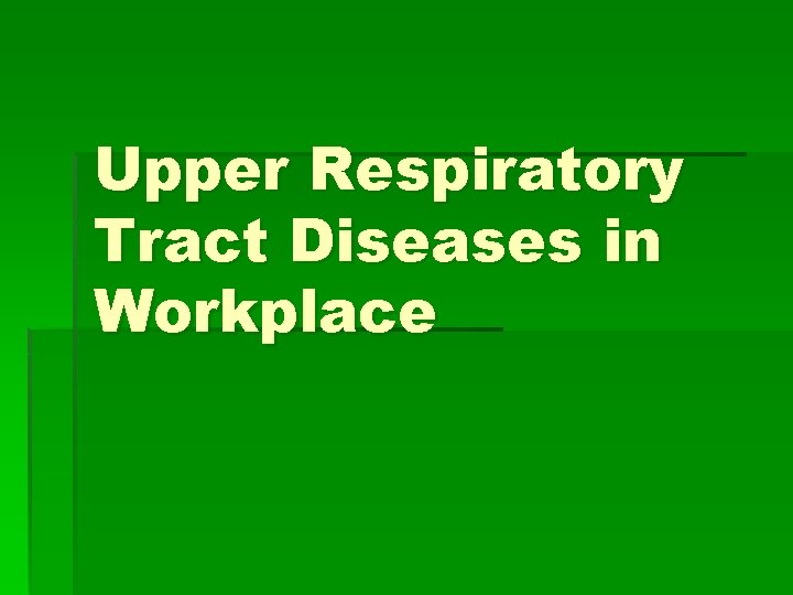 Upper Respiratory Tract Diseases in Workplace 