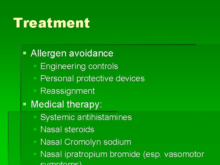 Treatment § Allergen avoidance § Engineering controls § Personal protective devices § Reassignment §