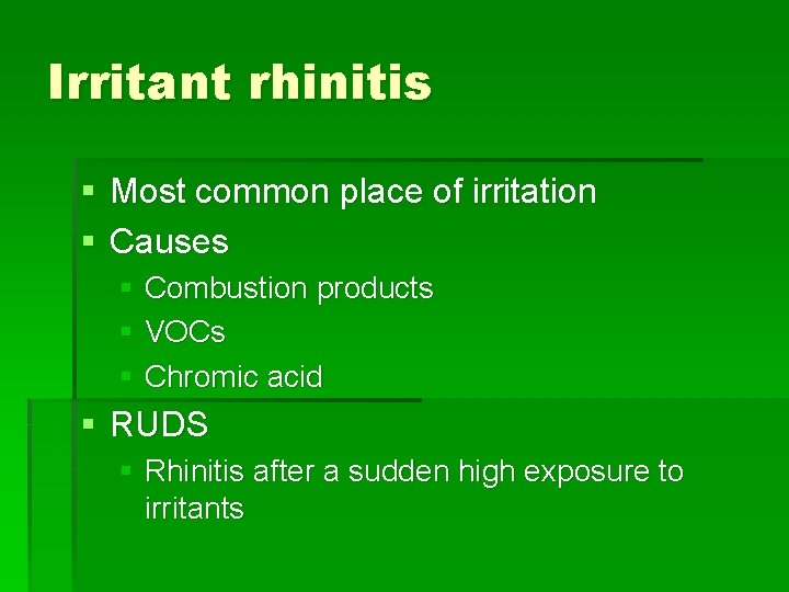 Irritant rhinitis § Most common place of irritation § Causes § Combustion products §