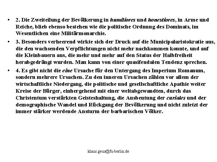  • • • 2. Die Zweiteilung der Bevölkerung in humiliores und honestiores, in