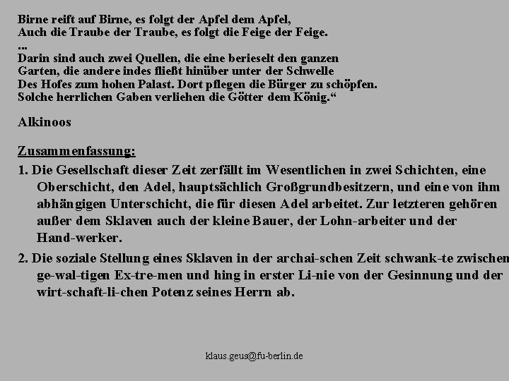 Birne reift auf Birne, es folgt der Apfel dem Apfel, Auch die Traube der