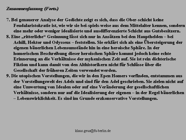 Zusammenfassung (Forts. ) 7. Bei genauerer Analyse der Gedichte zeigt es sich, dass die