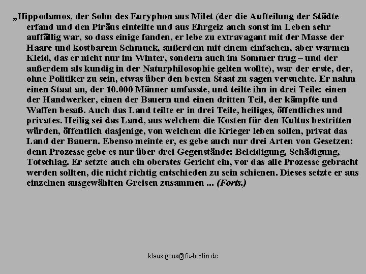 „Hippodamos, der Sohn des Euryphon aus Milet (der die Aufteilung der Städte erfand und