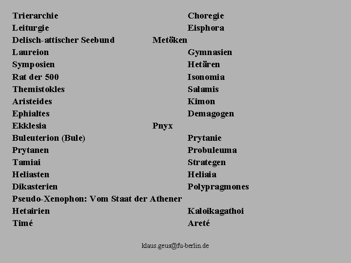 Trierarchie Choregie Leiturgie Eisphora Delisch attischer Seebund Metöken Laureion Gymnasien Symposien Hetären Rat der