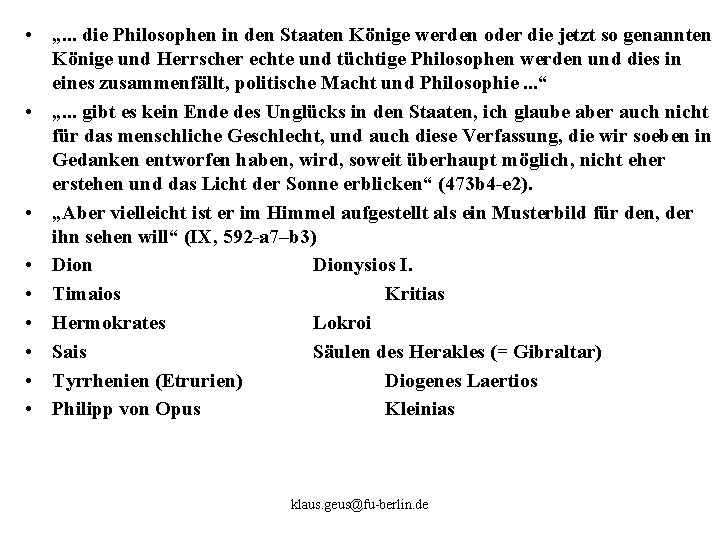  • „. . . die Philosophen in den Staaten Könige werden oder die