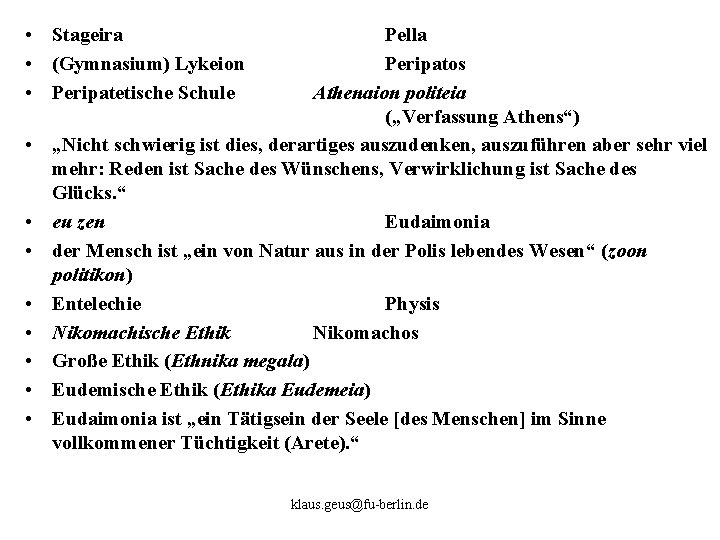 • Stageira • (Gymnasium) Lykeion • Peripatetische Schule • • Pella Peripatos Athenaion