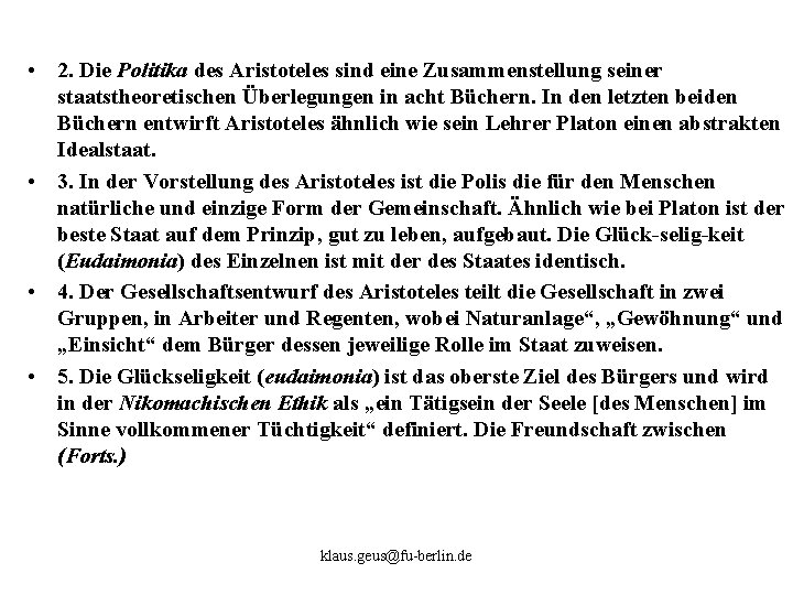  • 2. Die Politika des Aristoteles sind eine Zusammenstellung seiner staatstheoretischen Überlegungen in