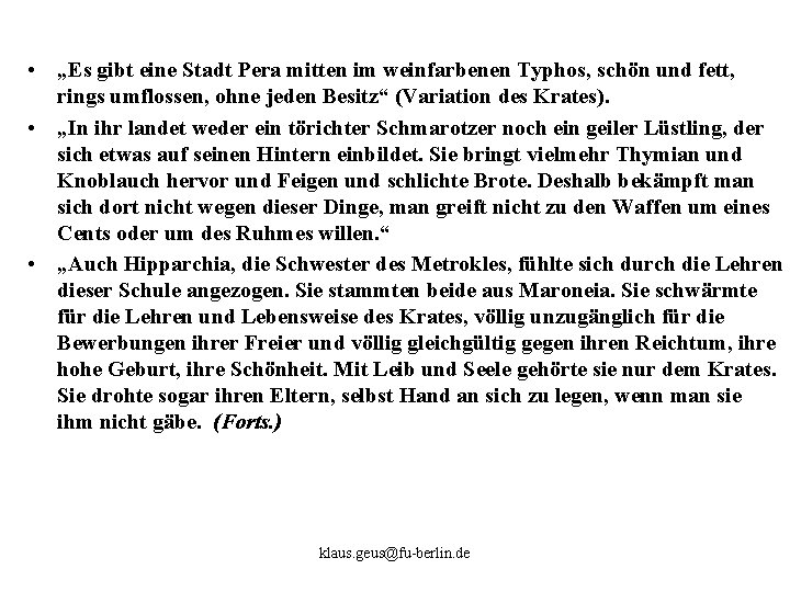  • „Es gibt eine Stadt Pera mitten im weinfarbenen Typhos, schön und fett,