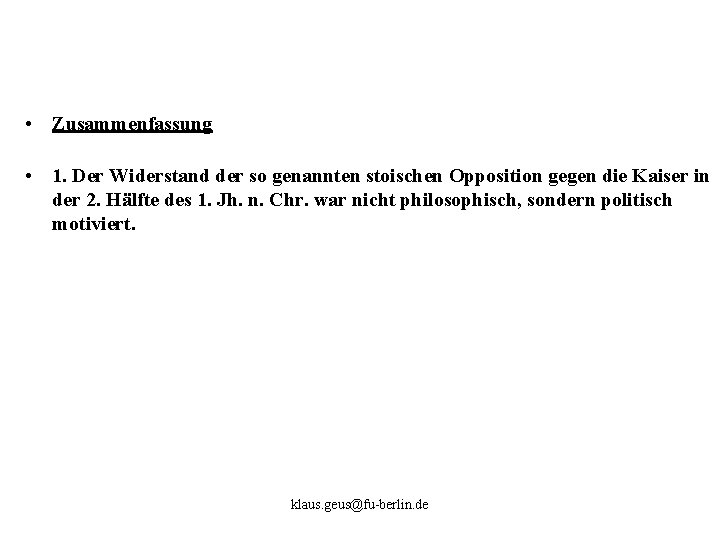  • Zusammenfassung • 1. Der Widerstand der so genannten stoischen Opposition gegen die