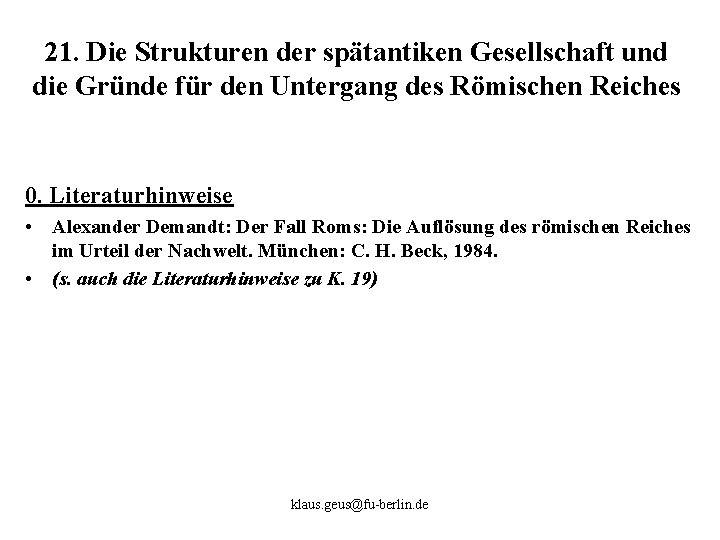 21. Die Strukturen der spätantiken Gesellschaft und die Gründe für den Untergang des Römischen