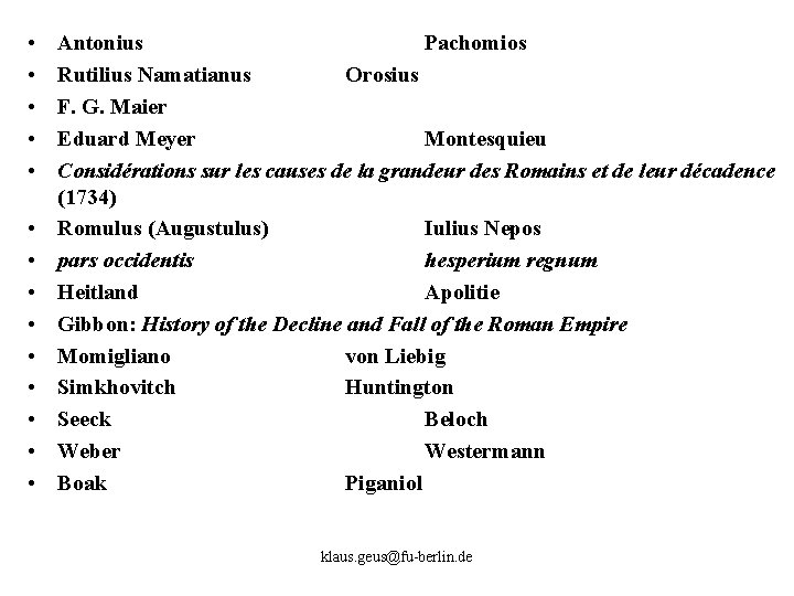  • • • • Antonius Pachomios Rutilius Namatianus Orosius F. G. Maier Eduard