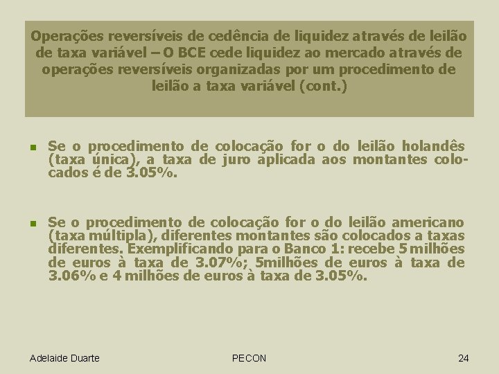 Operações reversíveis de cedência de liquidez através de leilão de taxa variável – O