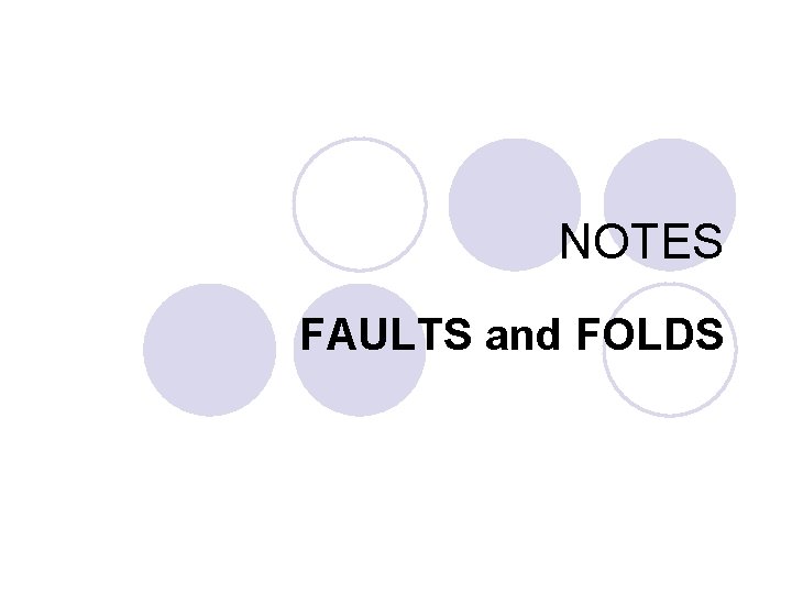 NOTES FAULTS and FOLDS 