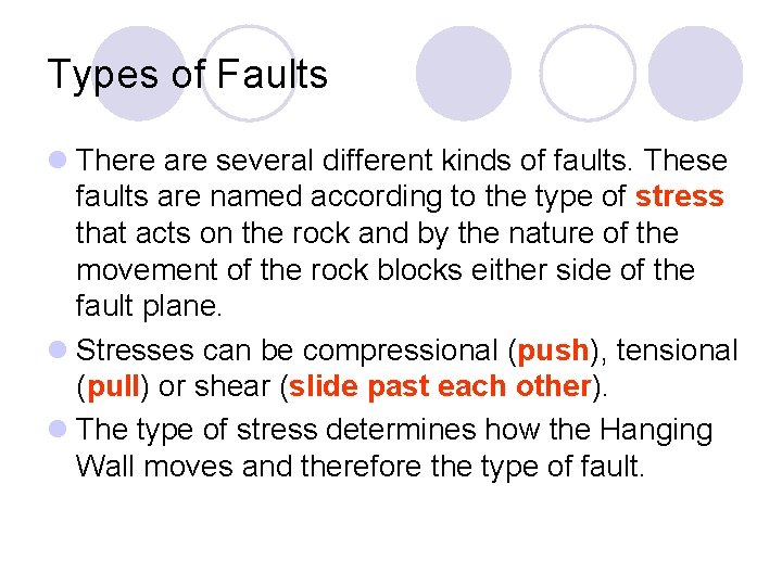 Types of Faults l There are several different kinds of faults. These faults are