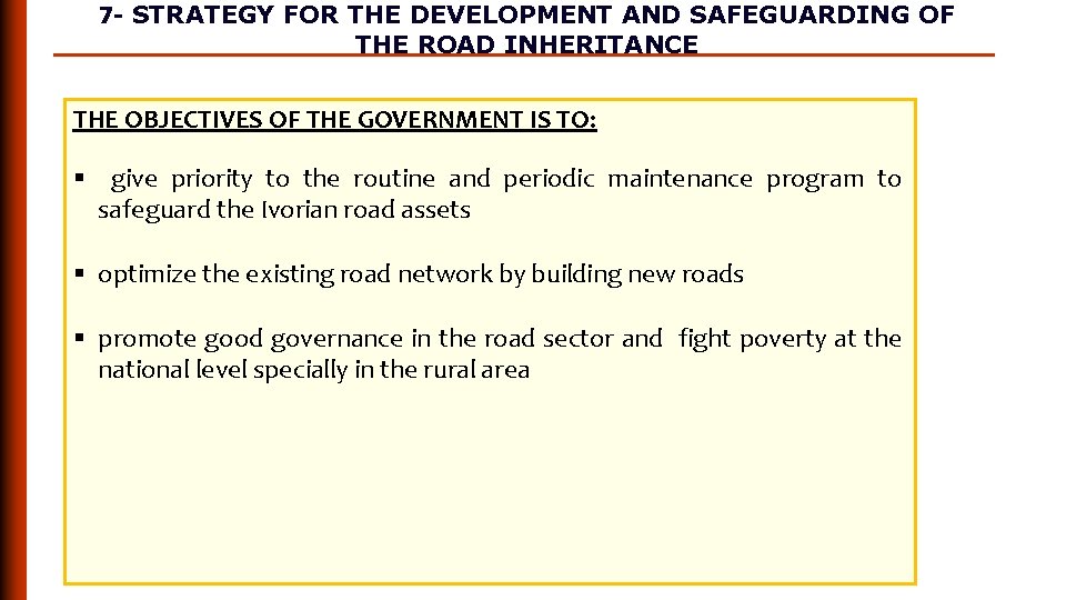 7 - STRATEGY FOR THE DEVELOPMENT AND SAFEGUARDING OF THE ROAD INHERITANCE THE OBJECTIVES