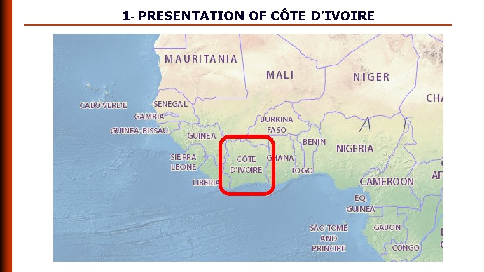 1 - PRESENTATION OF CÔTE D'IVOIRE 