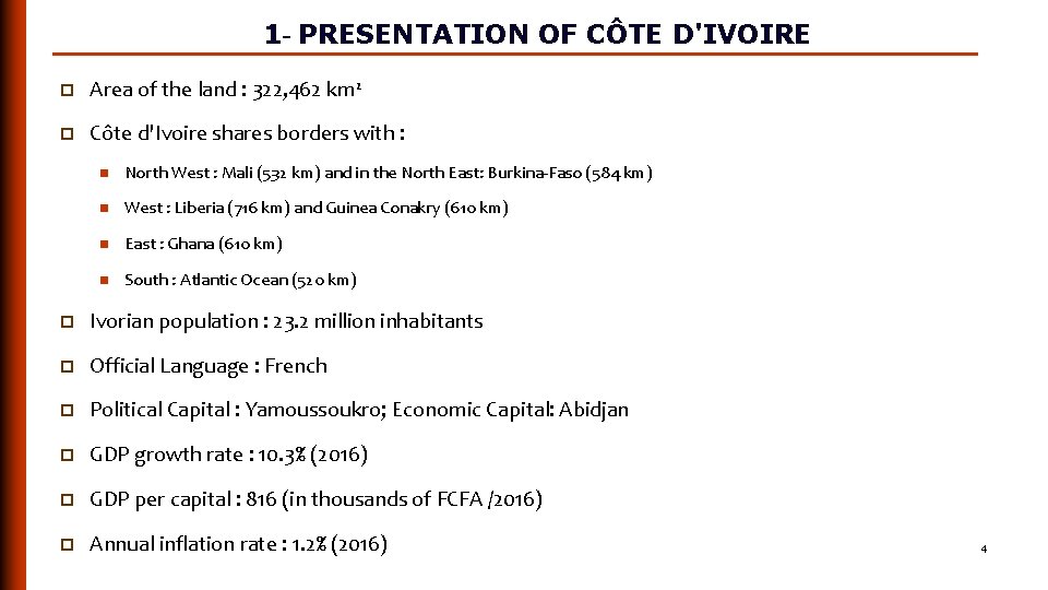 1 - PRESENTATION OF CÔTE D'IVOIRE p Area of the land : 322, 462