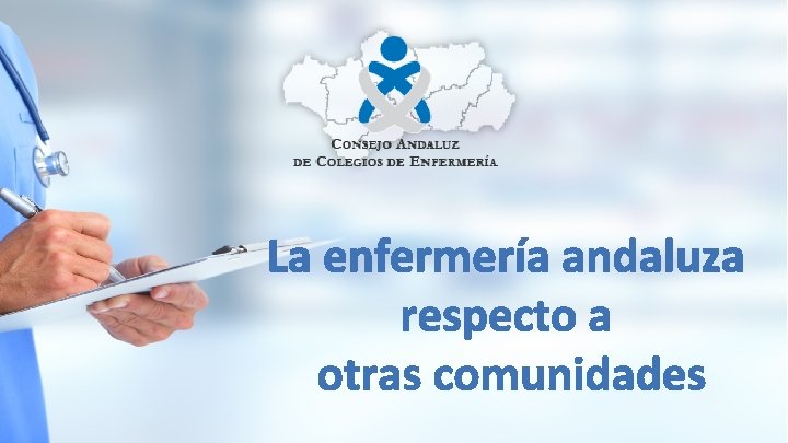 La enfermería andaluza respecto a otras comunidades La enfermería andaluza respecto a otras comunidades