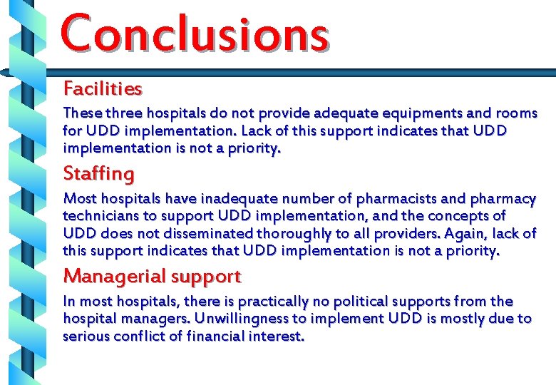 Conclusions Facilities These three hospitals do not provide adequate equipments and rooms for UDD